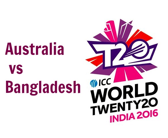 icc-t20-2016-australia-vs-bangladesh-match-22-super-10-group-2-live-cricket-score-team-details-info-venue.jpg