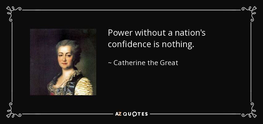 quote-power-without-a-nation-s-confidence-is-nothing-catherine-the-great-69-99-33.jpg