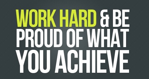 motivational_quote_work_hard_and_be_proud_of_what_your_achieve.jpg